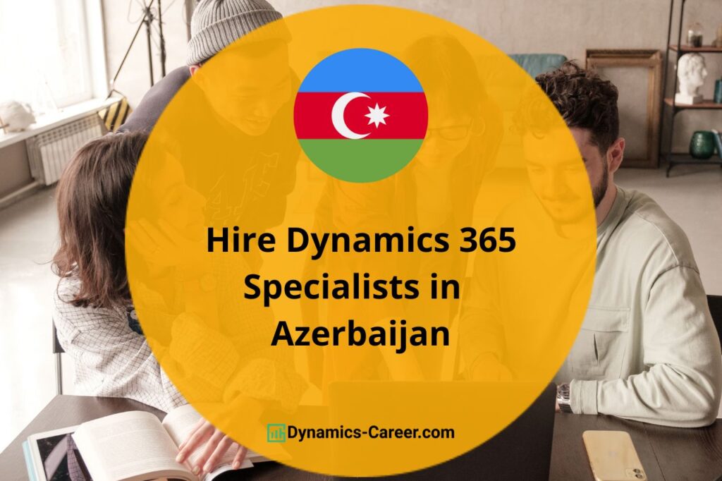 Hire Dynamics Specialists in Azerbaijan | Dynamics Career