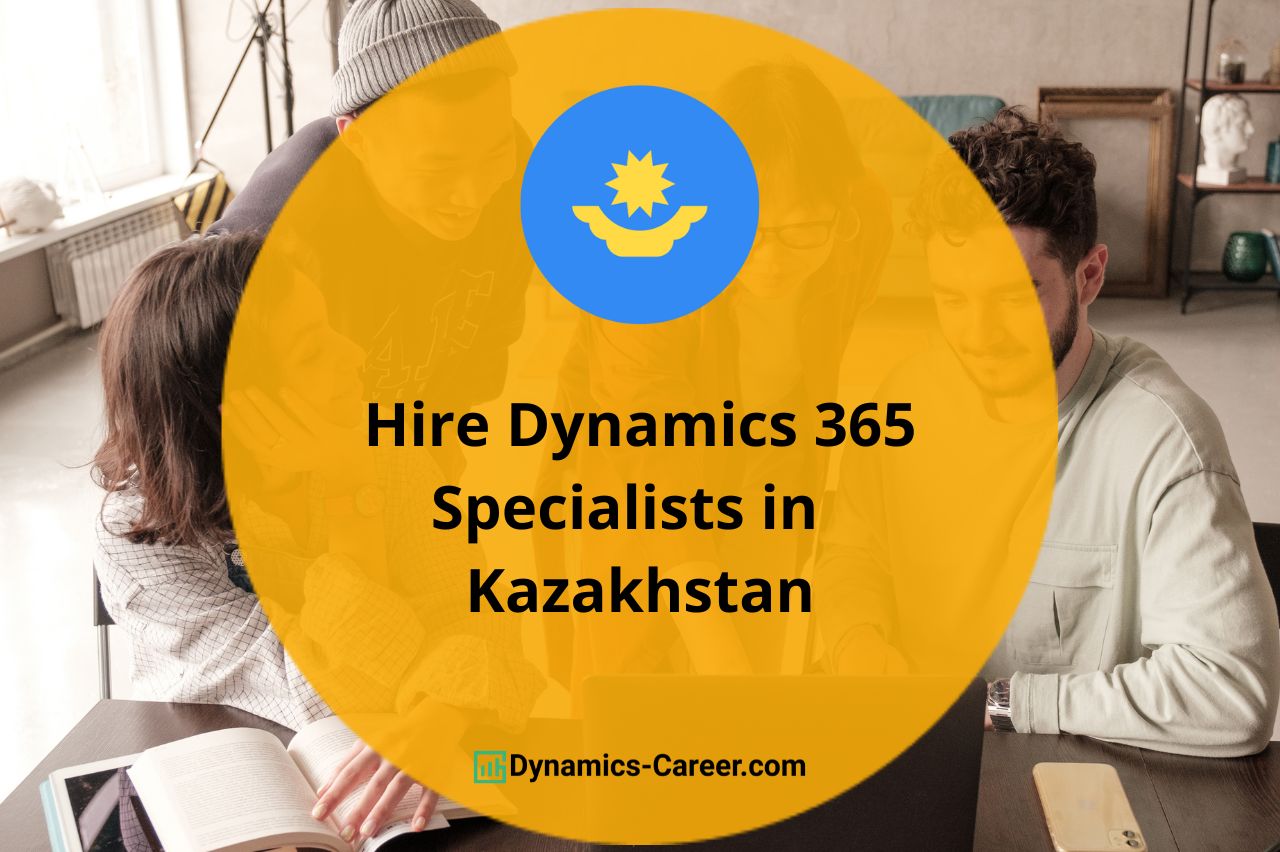 Hire Microsoft Dynamics 365 Developers & Consultants in Kazakhstan