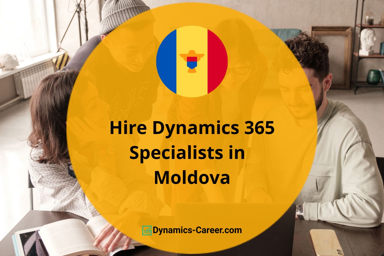 Hire Microsoft Dynamics 365 Developers & Consultants in Moldova