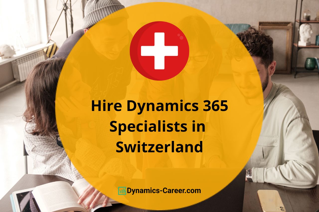 Hire Microsoft Dynamics 365 Developers & Consultants in Switzerland